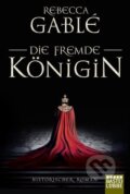 Kniha: Die fremde Königin (Rebecca Gablé). Lübbe, 2018 Kniha: Die fremde Königin (Rebecca Gablé). Lübbe, 2018