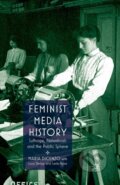 Kniha: Feminist Media History (M. Dicenzo). , 2011 Kniha: Feminist Media History (M. Dicenzo). , 2011