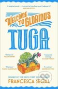 Kniha: Welcome to Glorious Tuga (Francesca Segal). Vintage, 2024 Kniha: Welcome to Glorious Tuga (Francesca Segal). Vintage, 2024
