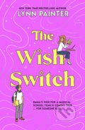 Kniha: The Wish Switch (Lynn Painter). Scholastic, 2025 Kniha: The Wish Switch (Lynn Painter). Scholastic, 2025