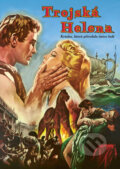 Film: Trójská Helena (Raoul Walsh a Robert Wise) (DVD). Magicbox, 2025 Film: Trójská Helena (Raoul Walsh a Robert Wise) (DVD). Magicbox, 2025