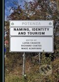 Kniha: Naming, Identity and Tourism (Maoz Azaryahu). Cambridge Scholars, 2020 Kniha: Naming, Identity and Tourism (Maoz Azaryahu). Cambridge Scholars, 2020