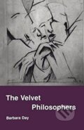 Kniha: The Velvet Philosophers (Barbara Day). , 1999 Kniha: The Velvet Philosophers (Barbara Day). , 1999