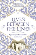 Kniha: Lives Between The Lines (Michael Vatikiotis). Slovart, 2022 Kniha: Lives Between The Lines (Michael Vatikiotis). Slovart, 2022