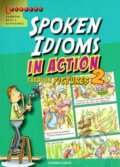 Kniha: Spoken Idioms in Action 2 (Stephen Curtis). INFOA, 2012 Kniha: Spoken Idioms in Action 2 (Stephen Curtis). INFOA, 2012