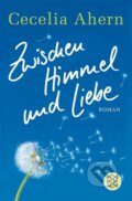 Kniha: Zwischen Himmel und Liebe (Cecelia Ahern). S. Fischer, 2007 Kniha: Zwischen Himmel und Liebe (Cecelia Ahern). S. Fischer, 2007