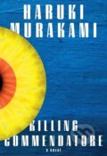 Kniha: Killing Commendatore (Haruki Murakami). Random House, 2018 Kniha: Killing Commendatore (Haruki Murakami). Random House, 2018