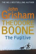 Kniha: Theodore Boone The Fugitive (John Grisham). Hodder and Stoughton, 2017 Kniha: Theodore Boone The Fugitive (John Grisham). Hodder and Stoughton, 2017