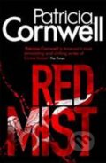 Kniha: Red Mist (Patricia Cornwell). Little, Brown, 2012 Kniha: Red Mist (Patricia Cornwell). Little, Brown, 2012