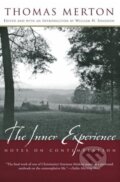 Kniha: The Inner Experience (Thomas Merton). HarperOne, 2004 Kniha: The Inner Experience (Thomas Merton). HarperOne, 2004