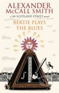 Kniha: Bertie Plays The Blues (Alexander McCall Smith). Abacus, 2012 Kniha: Bertie Plays The Blues (Alexander McCall Smith). Abacus, 2012