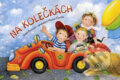 Kniha: Na kolečkách (Černík Jozef, Michal a Pavlovič). Fortuna Junior, 2013 Kniha: Na kolečkách (Černík Jozef, Michal a Pavlovič). Fortuna Junior, 2013
