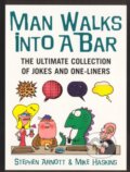 Kniha: Man Walks Into A Bar (Mike Haskins a Stephen Arnott). Ebury Publishing, 2004 Kniha: Man Walks Into A Bar (Mike Haskins a Stephen Arnott). Ebury Publishing, 2004