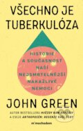 Kniha: Všechno je tuberkulóza (John Green), 2026 Kniha: Všechno je tuberkulóza (John Green), 2026