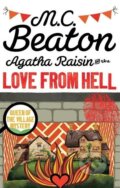 Kniha: Agatha Raisin and the Love from Hell (M. C. Beaton). Little, Brown Book Group, 2016 Kniha: Agatha Raisin and the Love from Hell (M. C. Beaton). Little, Brown Book Group, 2016