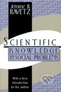 Kniha: Scientific Knowledge and Its Social Problems (Jerome R. Ravetz). Routledge, 1995 Kniha: Scientific Knowledge and Its Social Problems (Jerome R. Ravetz). Routledge, 1995