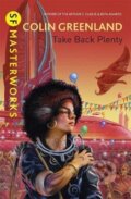 Kniha: Take Back Plenty (Colin Greenland). , 2013 Kniha: Take Back Plenty (Colin Greenland). , 2013