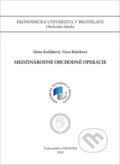 Kniha: Medzinárodné obchodné operácie (Elena Kašťáková a Viera Ružeková). , 2019 Kniha: Medzinárodné obchodné operácie (Elena Kašťáková a Viera Ružeková). , 2019