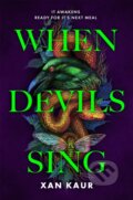 Kniha: When Devils Sing (Xan Kaur). Pan Macmillan, 2025 Kniha: When Devils Sing (Xan Kaur). Pan Macmillan, 2025