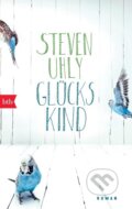 Kniha: Glückskind (Steven Uhly). , 2014 Kniha: Glückskind (Steven Uhly). , 2014