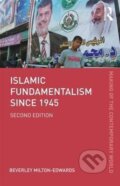 Kniha: Islamic Fundamentalism since 1945 (Beverley Milton-Edwards). Routledge, 2013 Kniha: Islamic Fundamentalism since 1945 (Beverley Milton-Edwards). Routledge, 2013