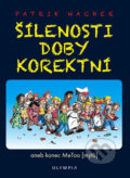 Kniha: Šílenosti doby korektní (Patrik Nacher). Olympia, 2018 Kniha: Šílenosti doby korektní (Patrik Nacher). Olympia, 2018