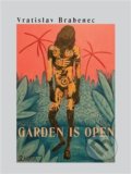 Kniha: Garden is open (Vratislav Brabenec). Maťa, 2018 Kniha: Garden is open (Vratislav Brabenec). Maťa, 2018
