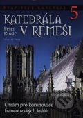 Kniha: Katedrála v Remeši (Peter Kováč). Ars Auro Prior, 2018 Kniha: Katedrála v Remeši (Peter Kováč). Ars Auro Prior, 2018