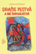 Kniha: Dračie pestvá a iné čarodejstvá (Ľubana Holeštiaková). Vzlet, 2018 Kniha: Dračie pestvá a iné čarodejstvá (Ľubana Holeštiaková). Vzlet, 2018