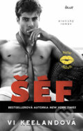 Kniha: Šéf (Vi Keeland). Ikar CZ, 2018 Kniha: Šéf (Vi Keeland). Ikar CZ, 2018