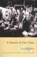 Kniha: A Painter of Our Time (John Berger). Verso, 2017 Kniha: A Painter of Our Time (John Berger). Verso, 2017