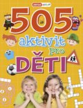 Kniha: 505 aktivit pro děti (INFOA). INFOA, 2018 Kniha: 505 aktivit pro děti (INFOA). INFOA, 2018