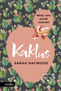 Kniha: Kaktus (Sarah Haywood). Motto, 2018 Kniha: Kaktus (Sarah Haywood). Motto, 2018
