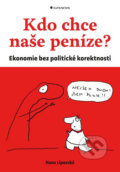 Kniha: Kdo chce naše peníze? (Hana Lipovská). Grada, 2018 Kniha: Kdo chce naše peníze? (Hana Lipovská). Grada, 2018