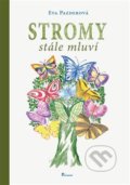 Kniha: Stromy stále mluví (Eva Pazderová). Poznání, 2018 Kniha: Stromy stále mluví (Eva Pazderová). Poznání, 2018