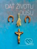 Kniha: Dať životu dušu (Viliam Judák). Spolok svätého Vojtecha, 2016 Kniha: Dať životu dušu (Viliam Judák). Spolok svätého Vojtecha, 2016