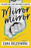Kniha: Mirror, Mirror (Cara Delevingne). Orion, 2018 Kniha: Mirror, Mirror (Cara Delevingne). Orion, 2018