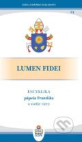 Kniha: Lumen Fidei (Jorge Mario Bergoglio – pápež František). Spolok svätého Vojtecha, 2013 Kniha: Lumen Fidei (Jorge Mario Bergoglio – pápež František). Spolok svätého Vojtecha, 2013