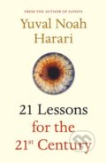 Kniha: 21 Lessons for the 21st Century (Yuval Noah Harari). Jonathan Cape, 2018 Kniha: 21 Lessons for the 21st Century (Yuval Noah Harari). Jonathan Cape, 2018