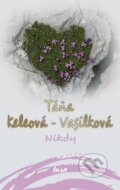 Kniha: Nikdy (Táňa Keleová-Vasilková). Ikar, 2018 Kniha: Nikdy (Táňa Keleová-Vasilková). Ikar, 2018