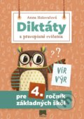 Kniha: Diktáty a pravopisné cvičenia pre 4. ročník základných škôl (Anna Holovačová), 2018 Kniha: Diktáty a pravopisné cvičenia pre 4. ročník základných škôl (Anna Holovačová), 2018