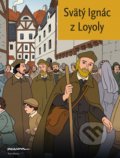 Kniha: Svätý Ignác z Loyoly (Josep Toni Matas), 2016 Kniha: Svätý Ignác z Loyoly (Josep Toni Matas), 2016