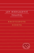 Kniha: Kreutzerova sonáta (Lev Nikolajevič Tolstoj), 2018 Kniha: Kreutzerova sonáta (Lev Nikolajevič Tolstoj), 2018