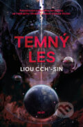 Kniha: Temný les (Liou Cch´-Sin), 2018 Kniha: Temný les (Liou Cch´-Sin), 2018