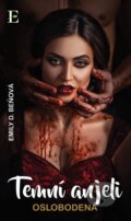 Kniha: Temní anjeli - Oslobodená (Emily D. Beňová), 2018 Kniha: Temní anjeli - Oslobodená (Emily D. Beňová), 2018
