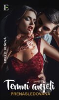 Kniha: Temní anjeli - Prenasledovaná (Emily D. Beňová), 2018 Kniha: Temní anjeli - Prenasledovaná (Emily D. Beňová), 2018