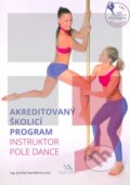 Akreditovaný školicí program Instruktor Pole Dance - Jarmila Hanzlíková a kolektiv, 2017