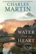 Kniha: Water from My Heart (Charles Martin). Center Street, 2016 Kniha: Water from My Heart (Charles Martin). Center Street, 2016