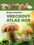 Kniha: Vreckový atlas húb (Miroslav Smotlacha). Ottovo nakladateľstvo, 2018 Kniha: Vreckový atlas húb (Miroslav Smotlacha). Ottovo nakladateľstvo, 2018
