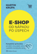 Kniha: E-shop od nápadu po úspech (Martin Krupa), 2018 Kniha: E-shop od nápadu po úspech (Martin Krupa), 2018